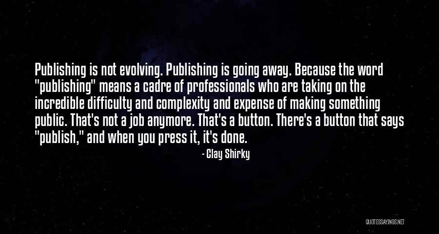 Intransigence In A Sentence Quotes By Clay Shirky Intransigence In A Sentence Quotes By Clay Shirky