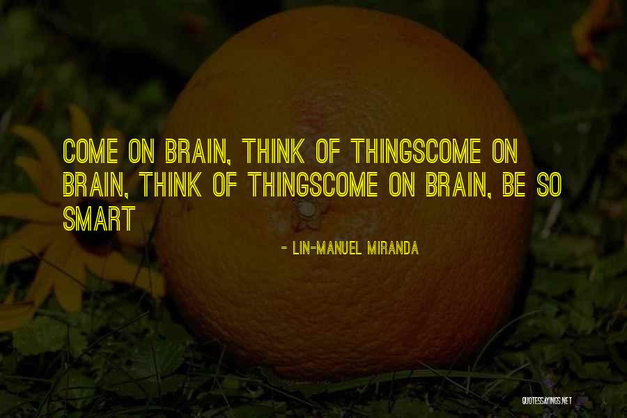 Intraparenchymal Hemorrhage Quotes By Lin-Manuel Miranda Intraparenchymal Hemorrhage Quotes By Lin-Manuel Miranda