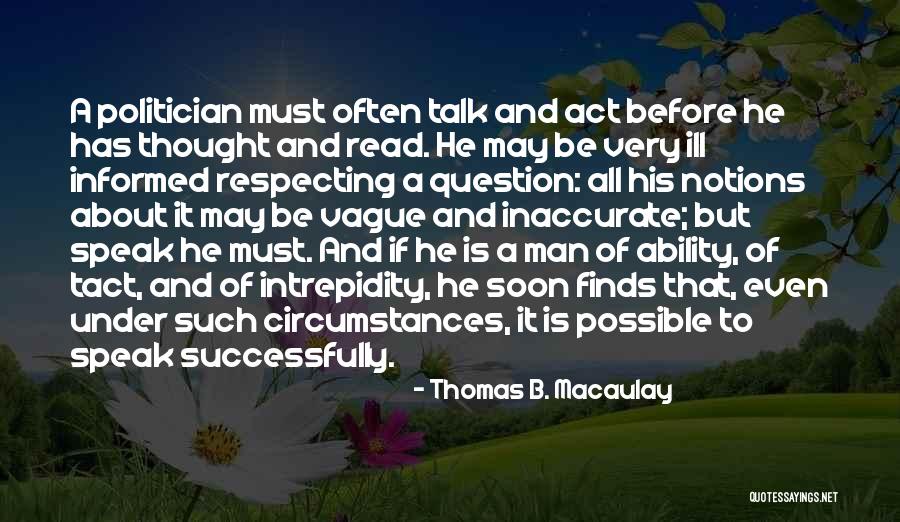 Intrepidity Quotes By Thomas B. Macaulay Intrepidity Quotes By Thomas B. Macaulay