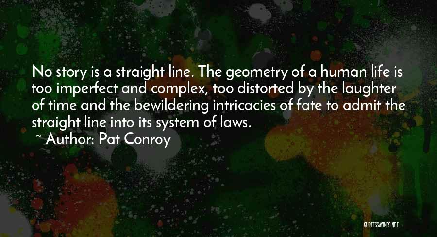 Intricacies Of Life Quotes By Pat Conroy