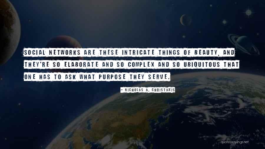Intricate Beauty Quotes By Nicholas A. Christakis Intricate Beauty Quotes By Nicholas A. Christakis