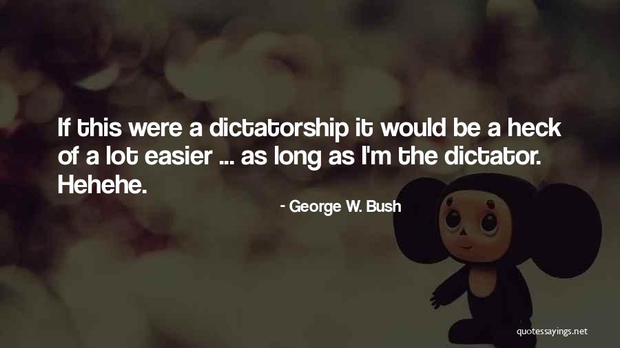 Intriga Dex Quotes By George W. Bush Intriga Dex Quotes By George W. Bush