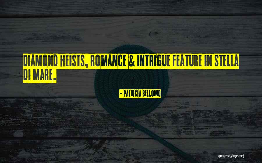 Intrigue Quotes By Patricia Bellomo Intrigue Quotes By Patricia Bellomo