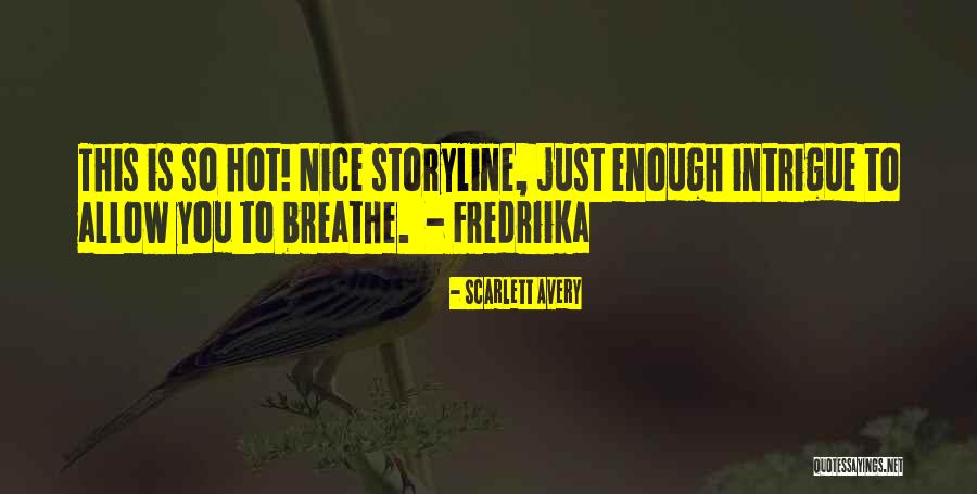 Intrigue Quotes By Scarlett Avery Intrigue Quotes By Scarlett Avery