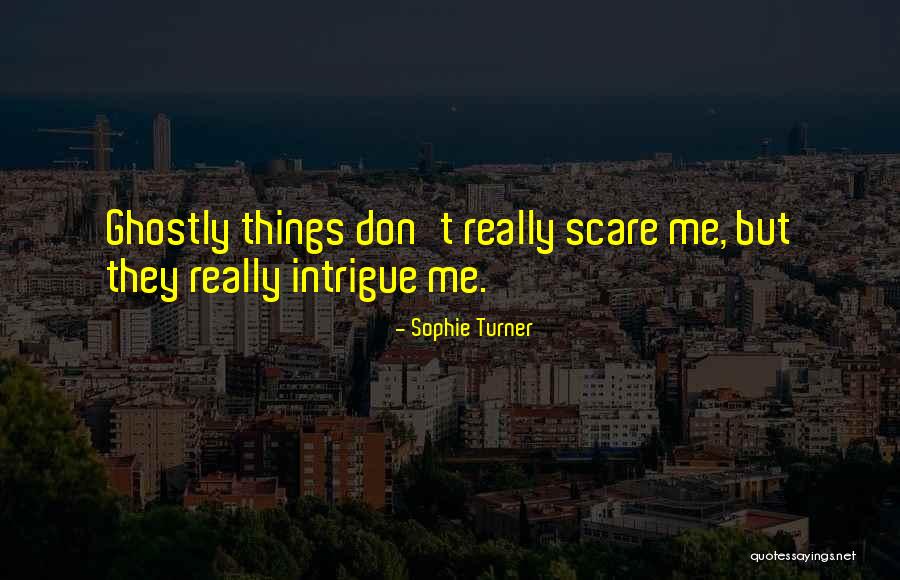 Intrigue Quotes By Sophie Turner Intrigue Quotes By Sophie Turner