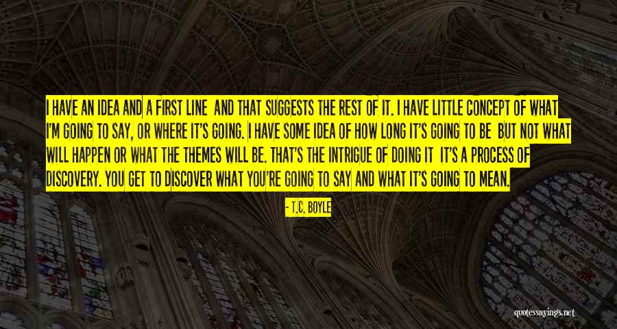 Intrigue Quotes By T.C. Boyle Intrigue Quotes By T.C. Boyle