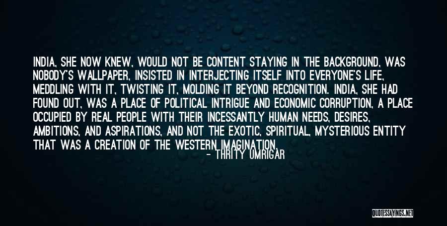 Intrigue Quotes By Thrity Umrigar Intrigue Quotes By Thrity Umrigar