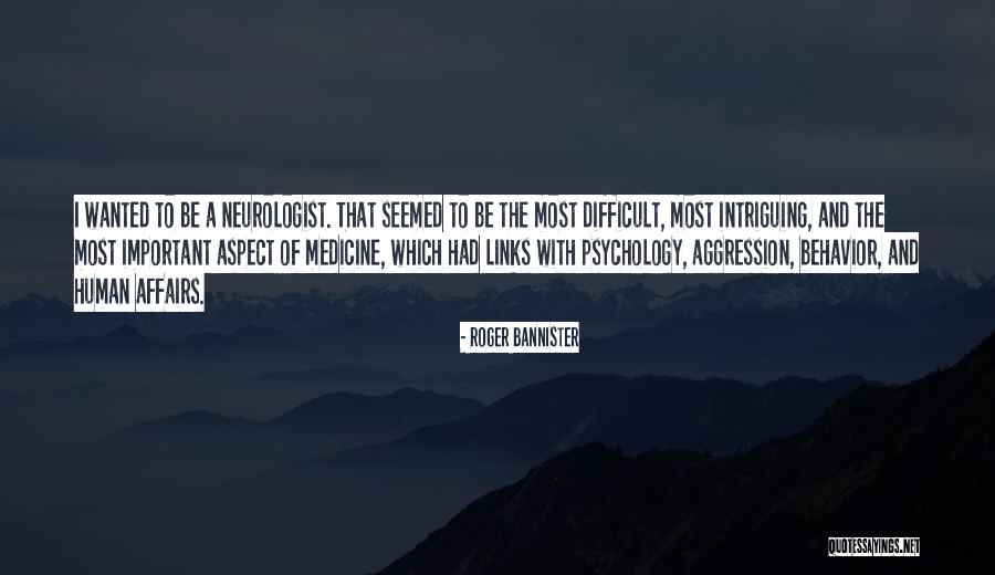 Intriguing Aspect Quotes By Roger Bannister Intriguing Aspect Quotes By Roger Bannister