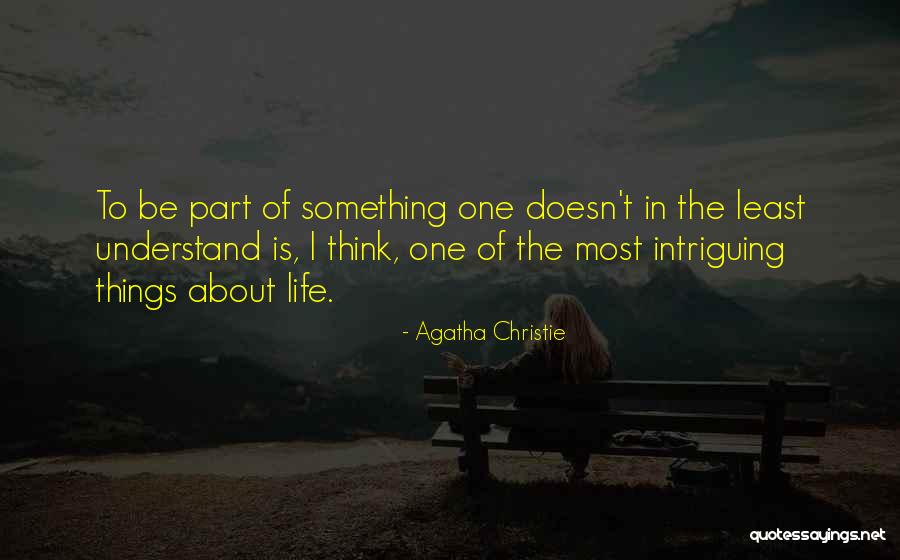 Intriguing Life Quotes By Agatha Christie Intriguing Life Quotes By Agatha Christie