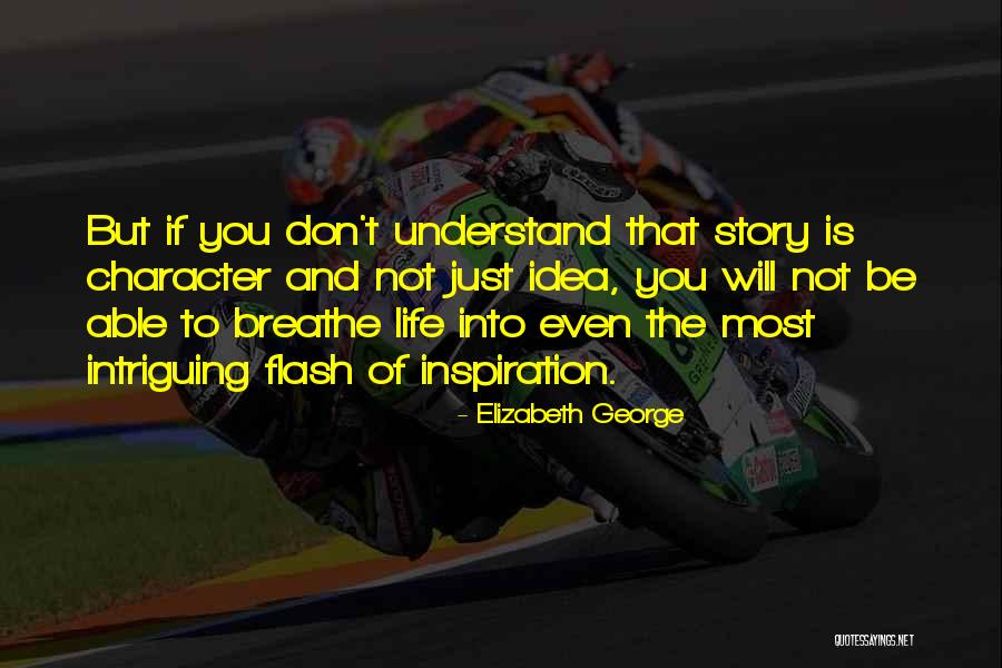 Intriguing Life Quotes By Elizabeth George Intriguing Life Quotes By Elizabeth George