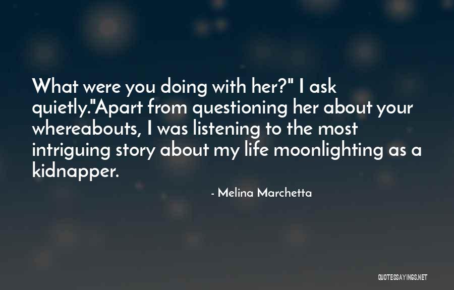 Intriguing Life Quotes By Melina Marchetta Intriguing Life Quotes By Melina Marchetta