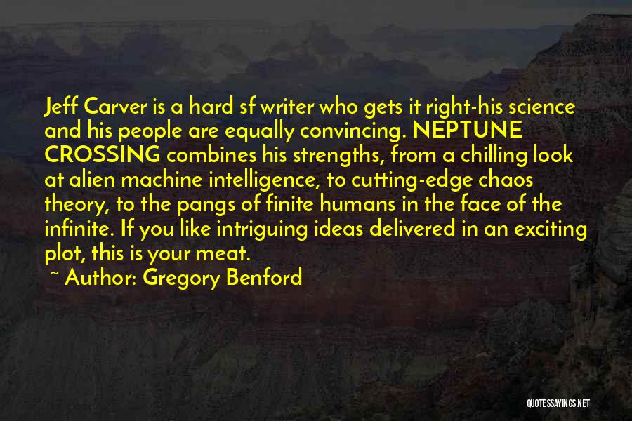 Intriguing Quotes By Gregory Benford