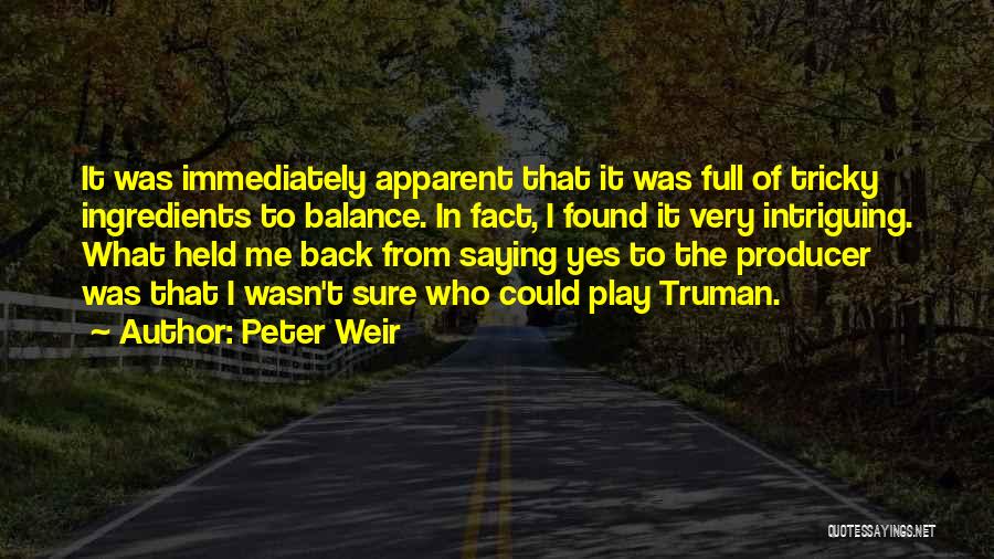 Intriguing Quotes By Peter Weir