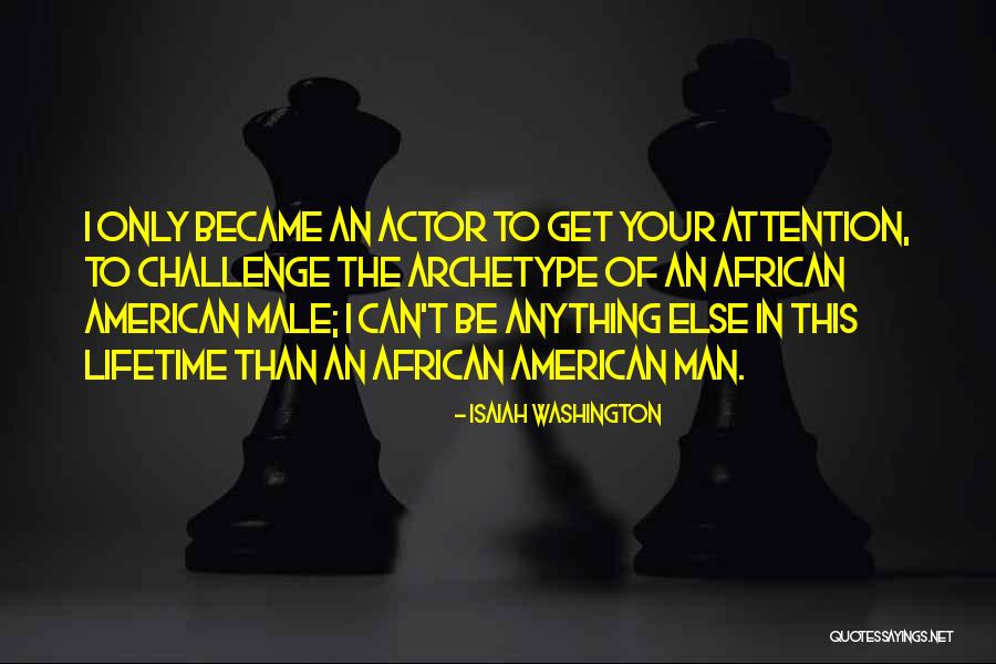 Intrinsecos Quotes By Isaiah Washington Intrinsecos Quotes By Isaiah Washington