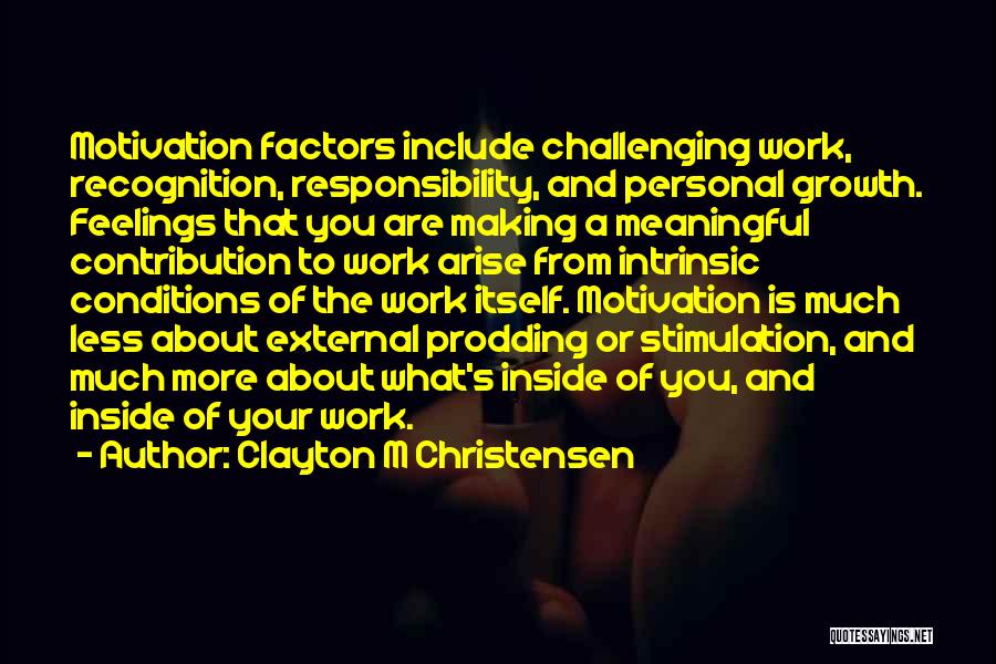 Intrinsic Motivation Quotes By Clayton M Christensen