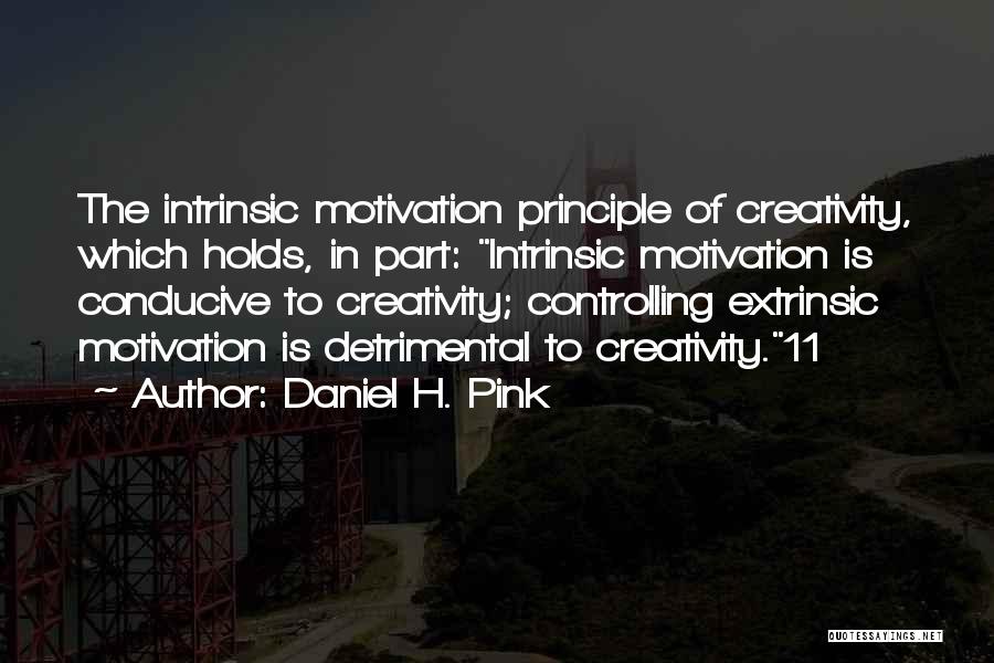 Intrinsic Motivation Quotes By Daniel H. Pink