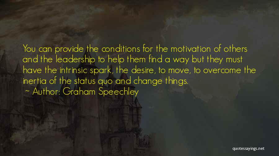Intrinsic Motivation Quotes By Graham Speechley