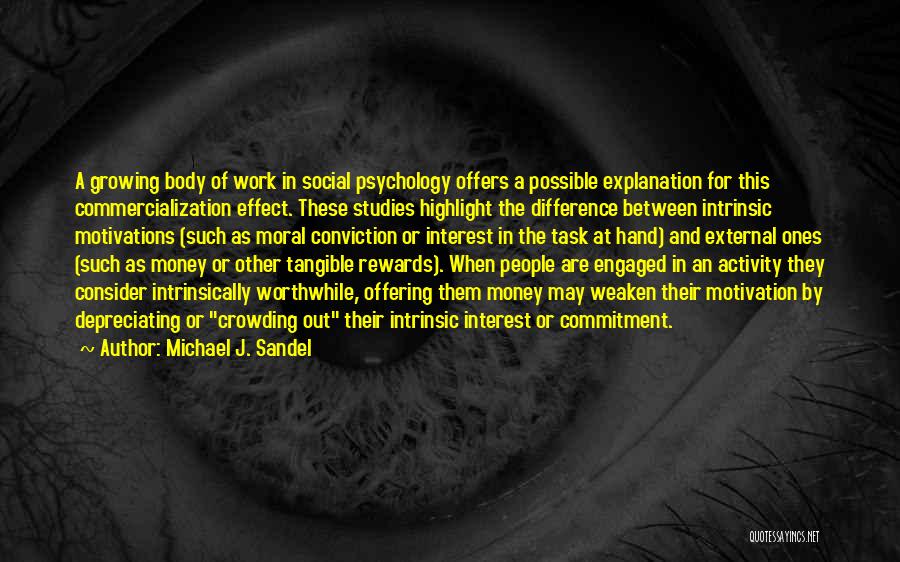 Intrinsic Motivation Quotes By Michael J. Sandel