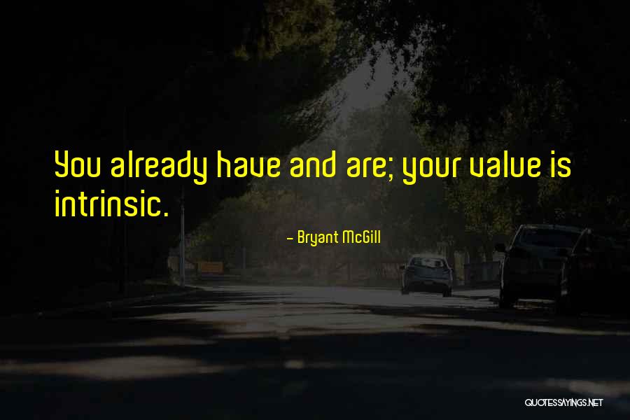 Intrinsic Value Quotes By Bryant McGill