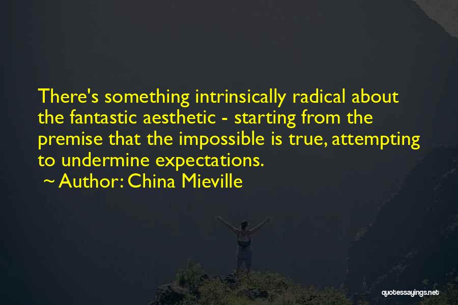 Intrinsically Quotes By China Mieville