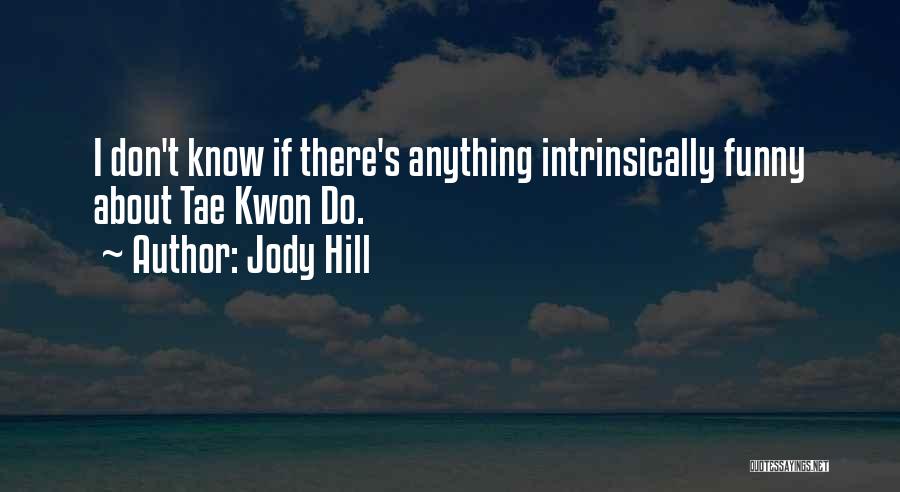 Intrinsically Quotes By Jody Hill