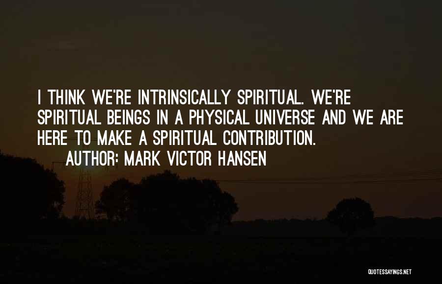 Intrinsically Quotes By Mark Victor Hansen