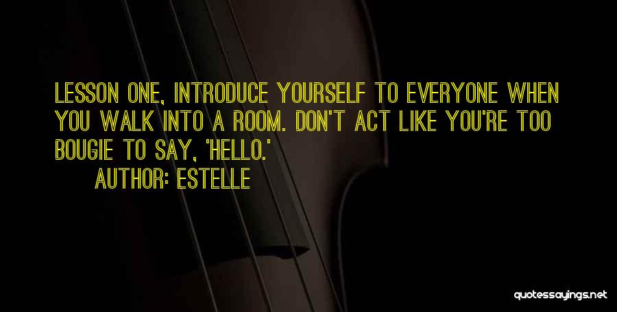 Introduce Yourself Quotes By Estelle