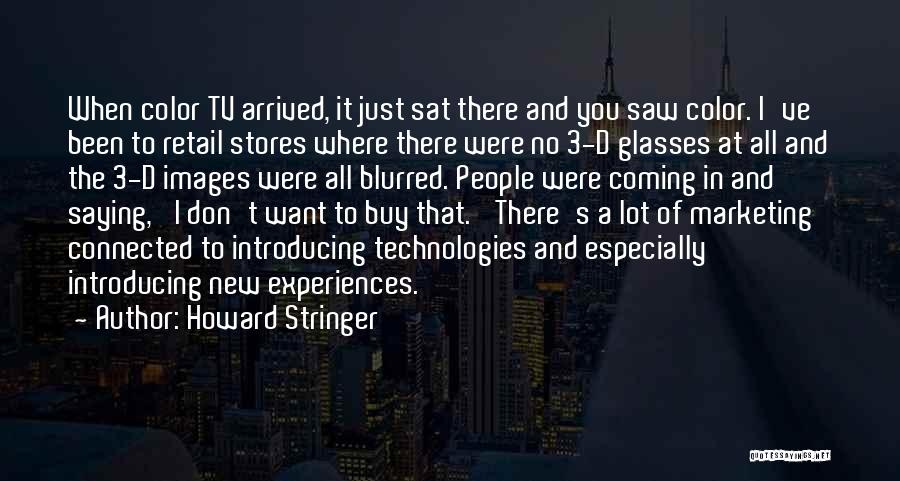 Introducing New Quotes By Howard Stringer