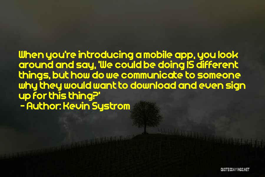 Introducing Someone Quotes By Kevin Systrom