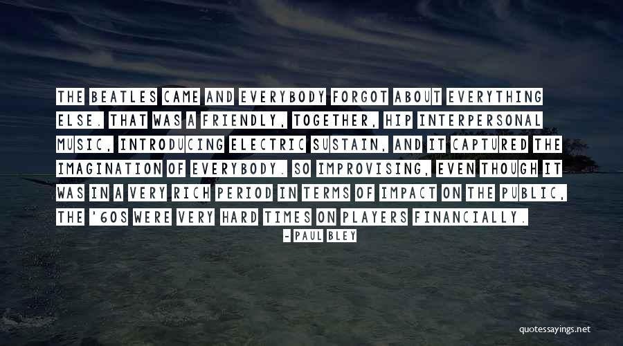 Introducing Yourself Quotes By Paul Bley Introducing Yourself Quotes By Paul Bley