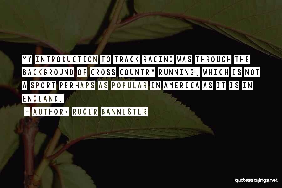 Introduction Quotes By Roger Bannister