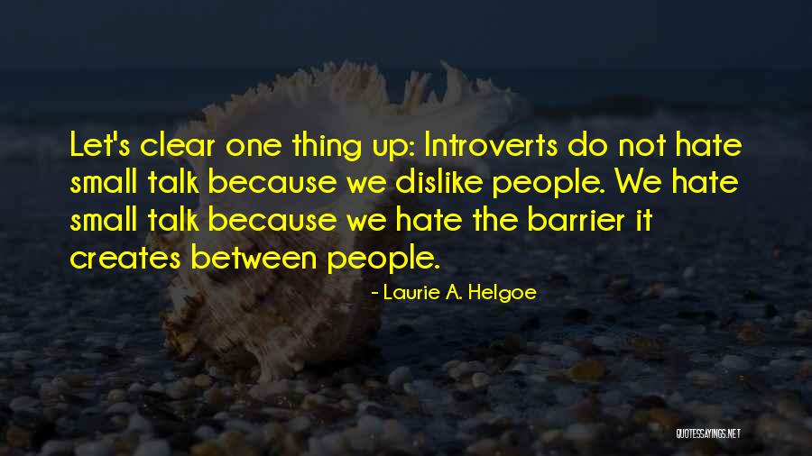 Introversion Me Quotes By Laurie A. Helgoe Introversion Me Quotes By Laurie A. Helgoe