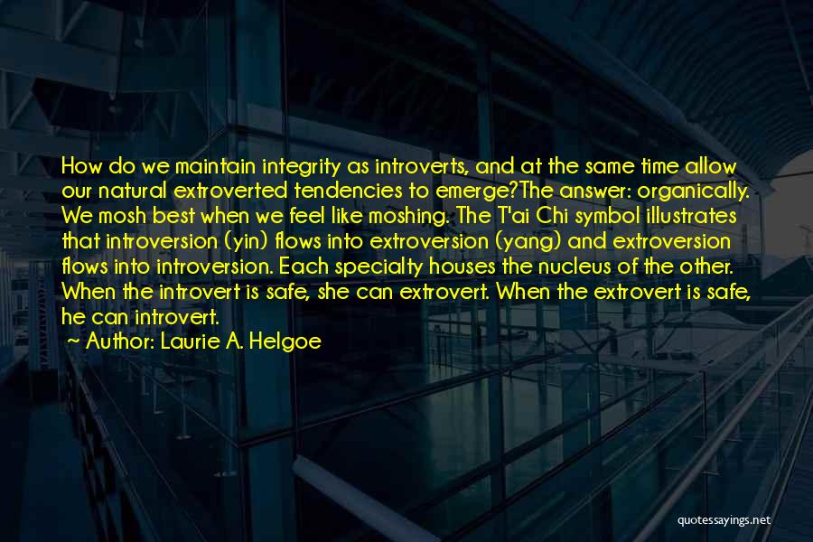 Introvert And Extrovert Quotes By Laurie A. Helgoe