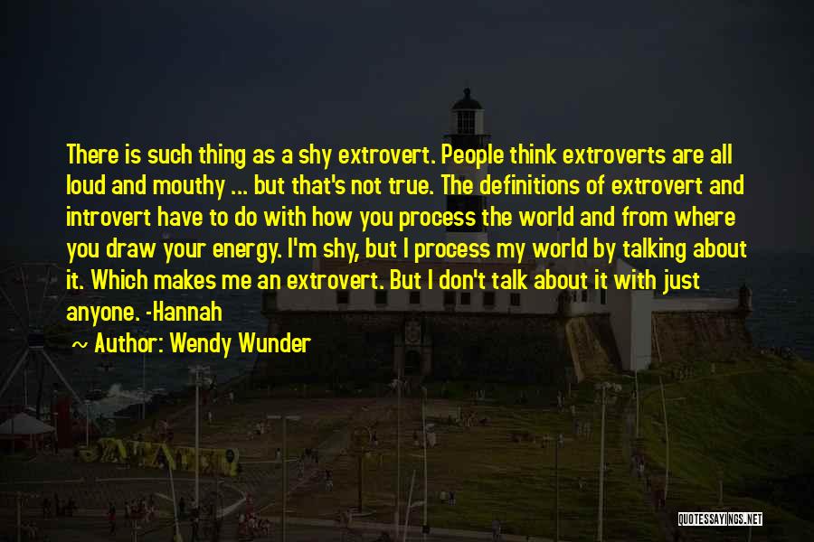 Introvert And Extrovert Quotes By Wendy Wunder