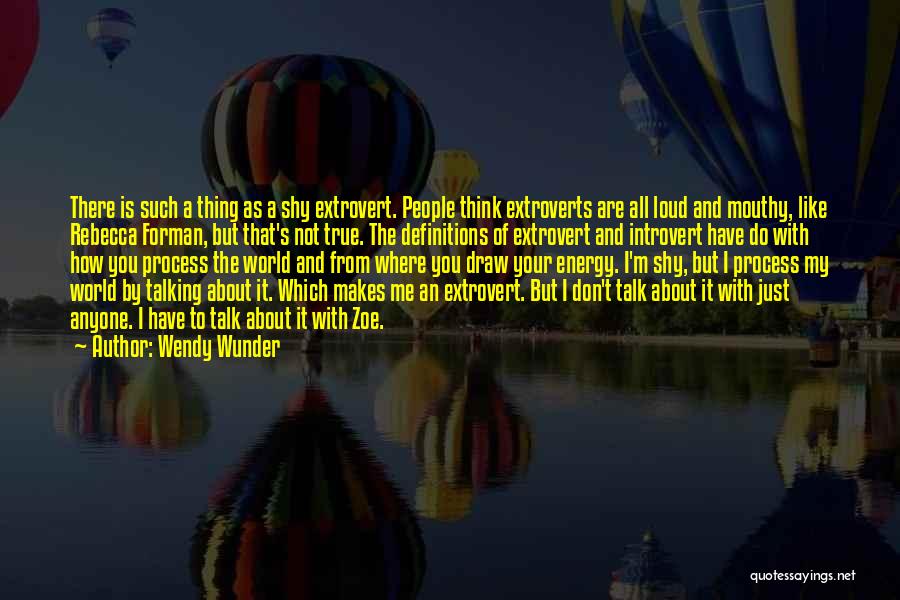 Introvert And Extrovert Quotes By Wendy Wunder