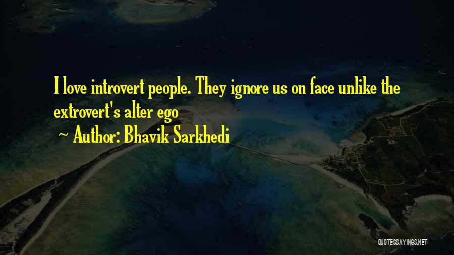 Introvert Extrovert Quotes By Bhavik Sarkhedi