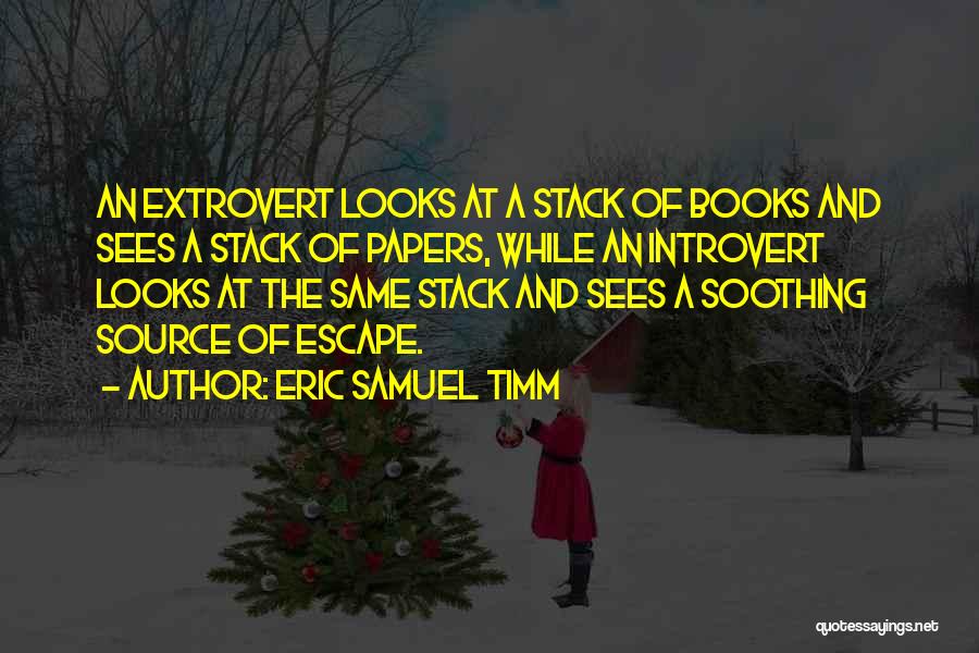 Introvert Extrovert Quotes By Eric Samuel Timm