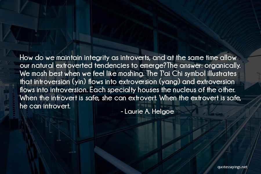 Introvert Extrovert Quotes By Laurie A. Helgoe Introvert Extrovert Quotes By Laurie A. Helgoe