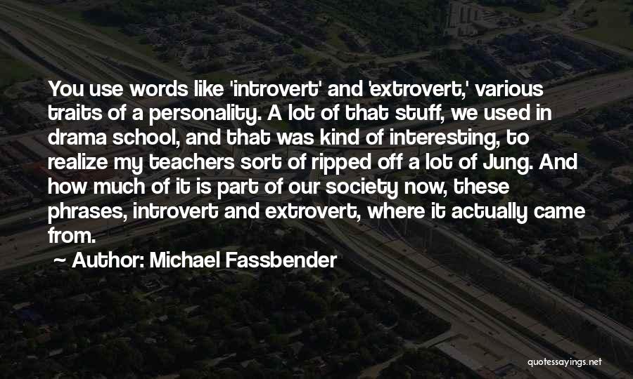 Introvert Extrovert Quotes By Michael Fassbender