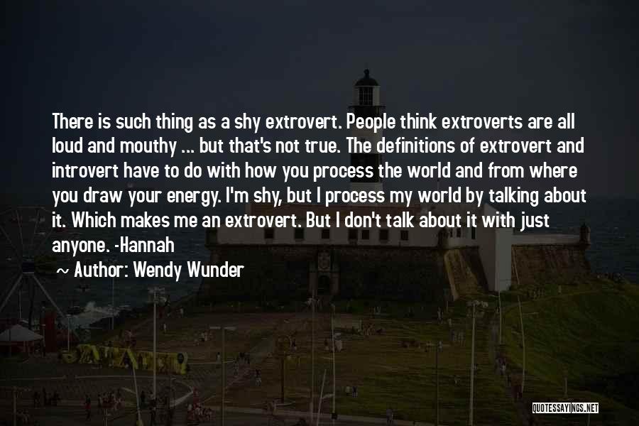 Introvert Extrovert Quotes By Wendy Wunder