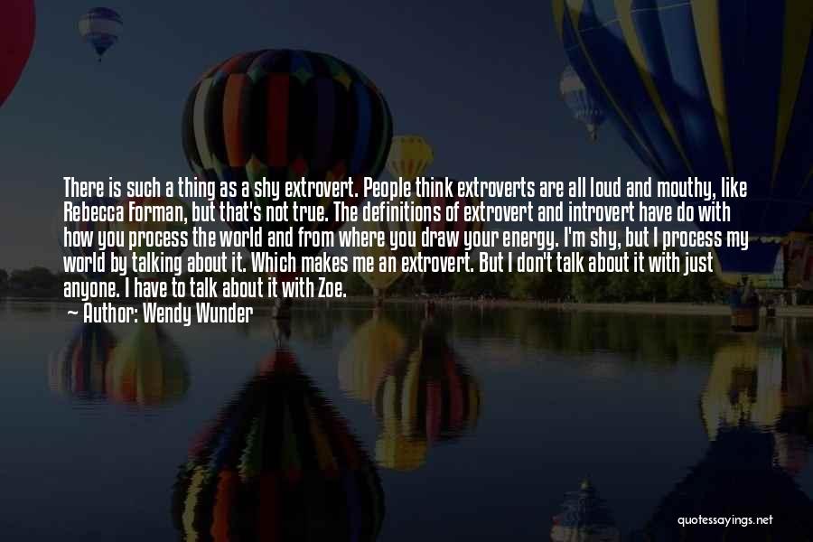 Introvert Extrovert Quotes By Wendy Wunder