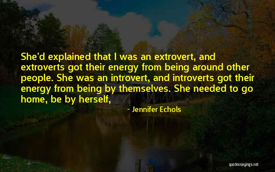 Introvert Or Extrovert Quotes By Jennifer Echols Introvert Or Extrovert Quotes By Jennifer Echols