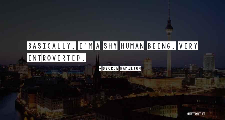 Introverted But Not Shy Quotes By George Hamilton Introverted But Not Shy Quotes By George Hamilton