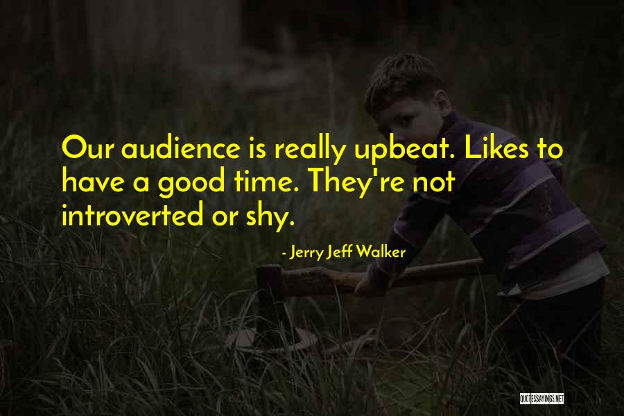 Introverted But Not Shy Quotes By Jerry Jeff Walker Introverted But Not Shy Quotes By Jerry Jeff Walker
