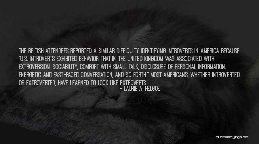 Introverted Extroverts Quotes By Laurie A. Helgoe Introverted Extroverts Quotes By Laurie A. Helgoe