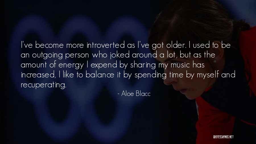 Introverted Quotes By Aloe Blacc Introverted Quotes By Aloe Blacc