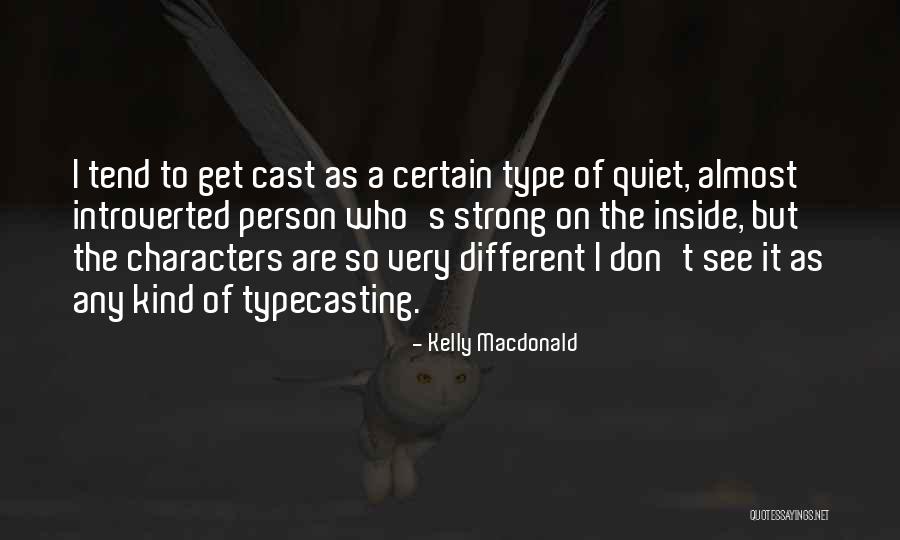 Introverted Quotes By Kelly Macdonald Introverted Quotes By Kelly Macdonald