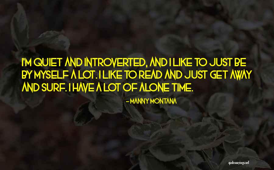 Introverted Quotes By Manny Montana Introverted Quotes By Manny Montana
