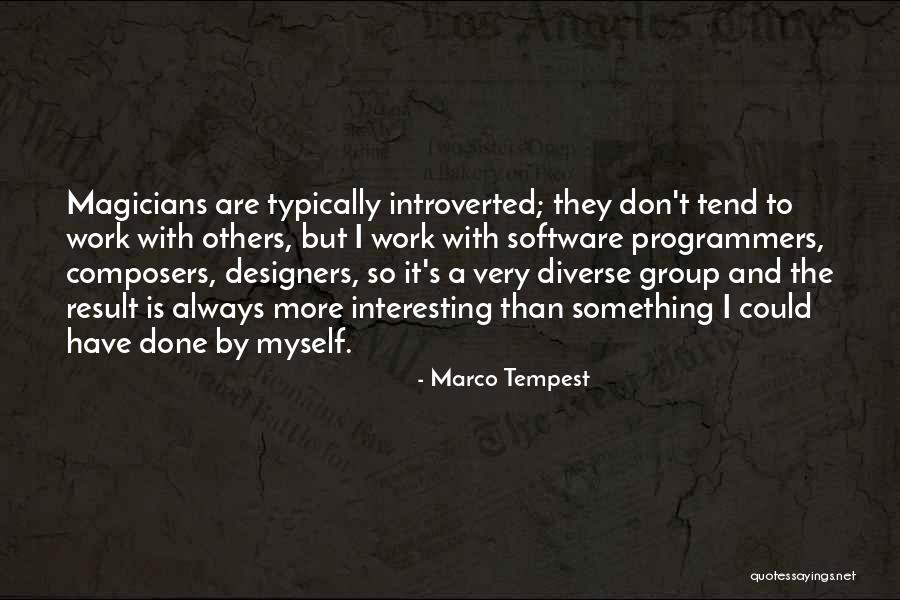 Introverted Quotes By Marco Tempest Introverted Quotes By Marco Tempest