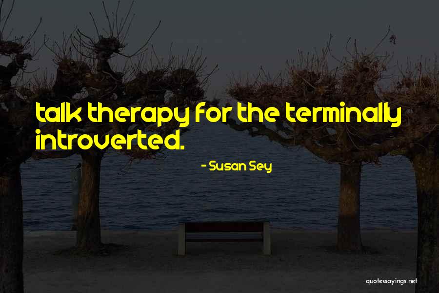 Introverted Quotes By Susan Sey Introverted Quotes By Susan Sey
